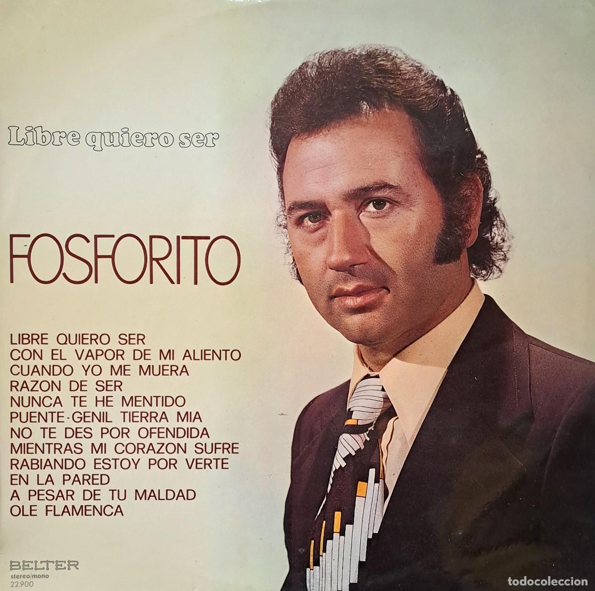 Discos de vinilo: LPs FOSFORITO. LIBRE QUIERO SER, NUNCA TE HE MENTIDO..... LP-FLA-1232