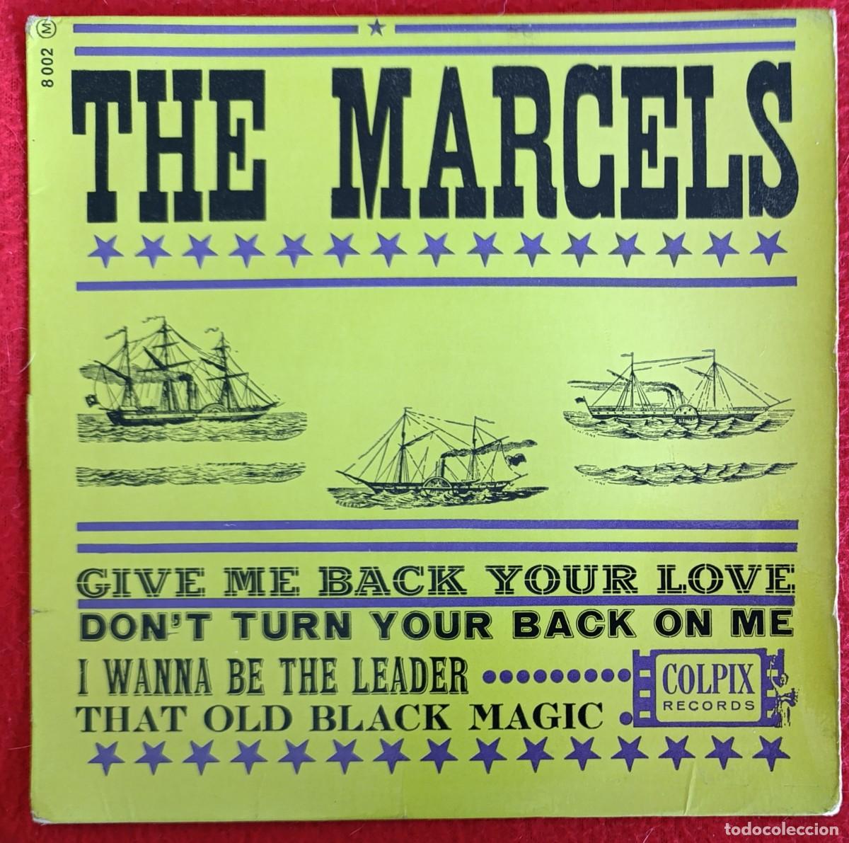 Discos de vinilo: THE MARCELS &lrm;&ndash; GIVE ME BACK YOUR LOVE 7&rdquo; EP 1963 EDICION UNICA FRANCIA RHYTHM & BLUES, DOO WOP
