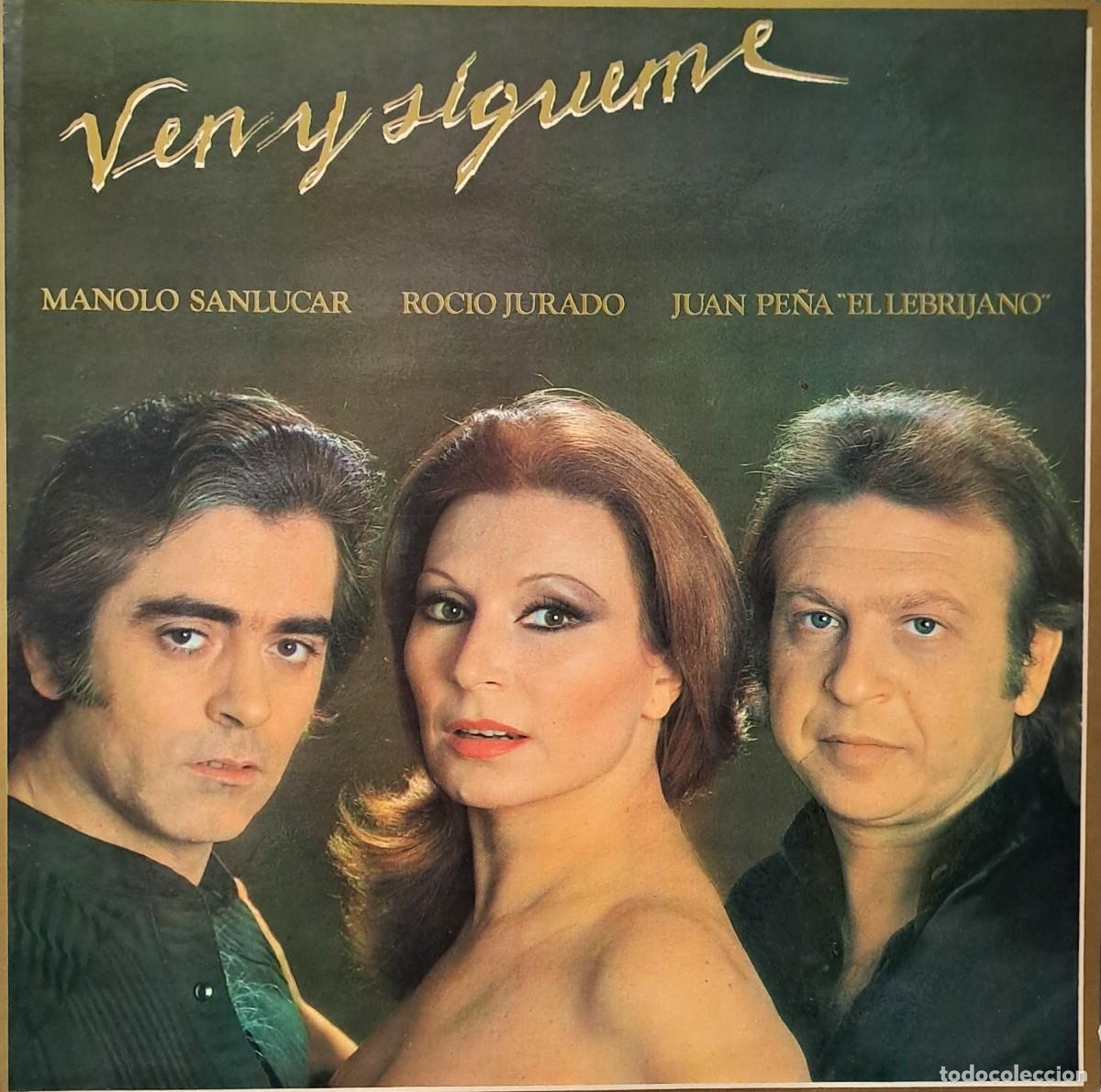 Discos de vinilo: LPs VEN Y SIGUEME, MANOLO SANLUCAR, ROCIO JURADO Y JUAN PE&Ntilde;A &rdquo;EL LEBRIJANO&rdquo;. DOS DISCOS. LP-FLA-1246