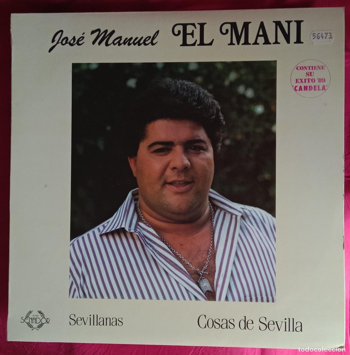 Discos de vinilo: Jos&eacute; Manuel &rdquo;El Mani&rdquo; - Cosas de Sevilla / Candela - Sevillanas Primavera&acute;89 - Edit. Senador. 1988