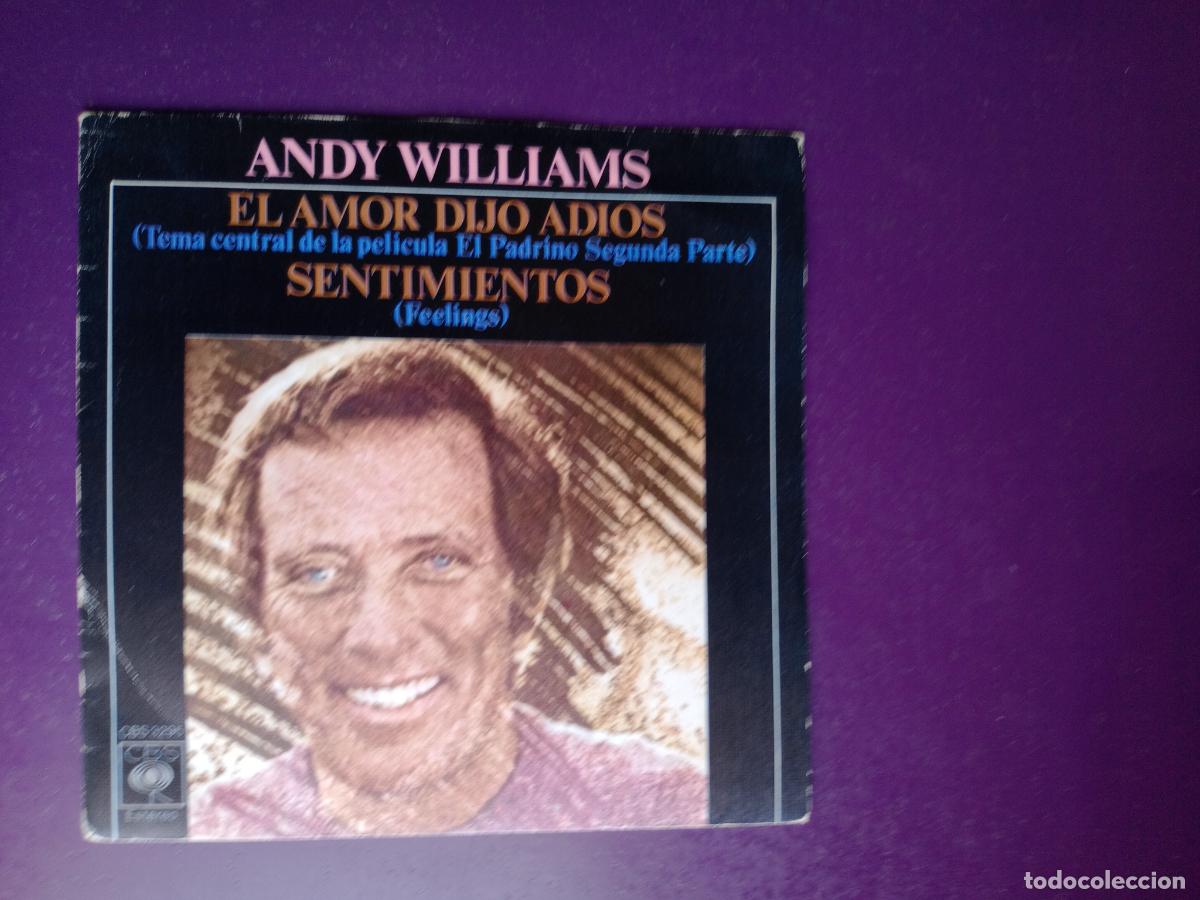 Discos de vinilo: Andy Williams &lrm;&ndash; El Amor Dijo Adios / Sentimientos - Sg CBS 1974 - MELODICA POP 70'S - CINE BSO