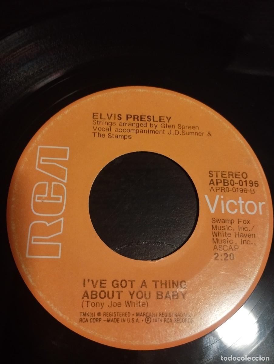 Discos de vinilo: Elvis Presley &ndash; I've Got A Thing About You Baby / Take Good Care Of Her. 1974