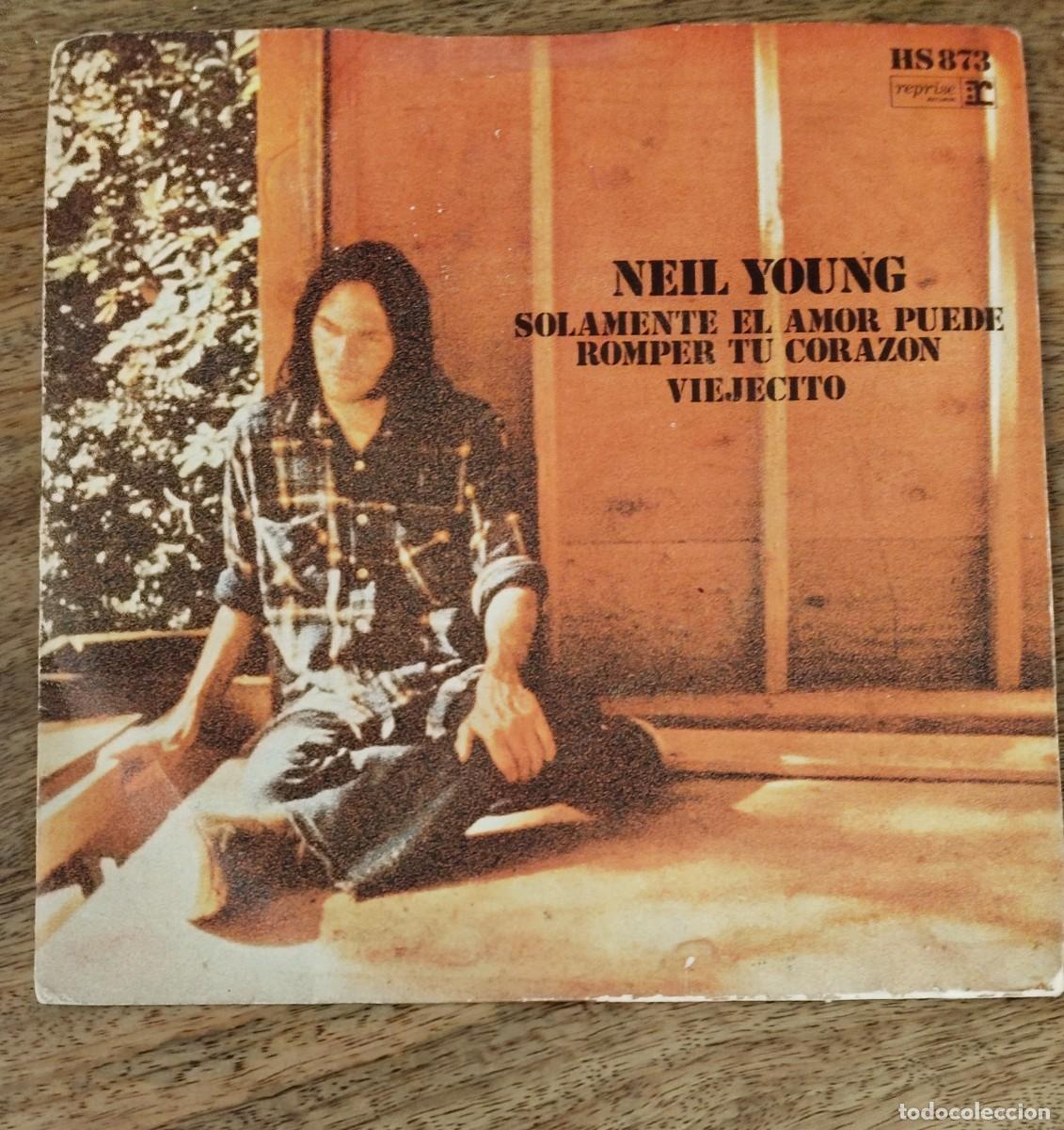 Discos de vinilo: NEIL YOUNG - SOLAMENTE EL AMOR PUEDE ROMPER TU CORAZON - Hispavox 1972