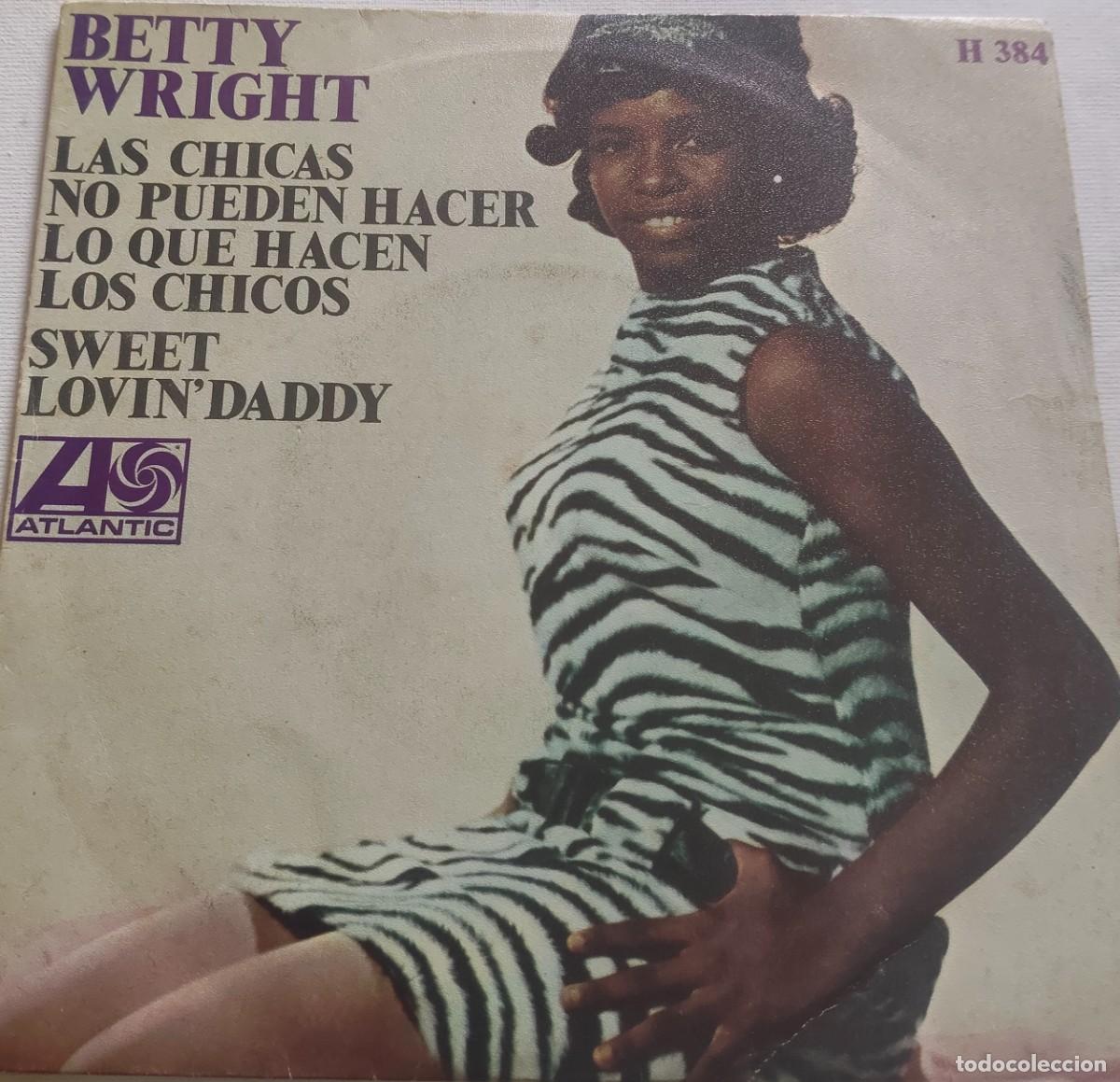 Discos de vinilo: BETTY WRIGHT-LAS CHICAS PUEDEN HACER LO QUE HACEN LOS CHICOS-PEDIDO MINIMO 11 EUROS