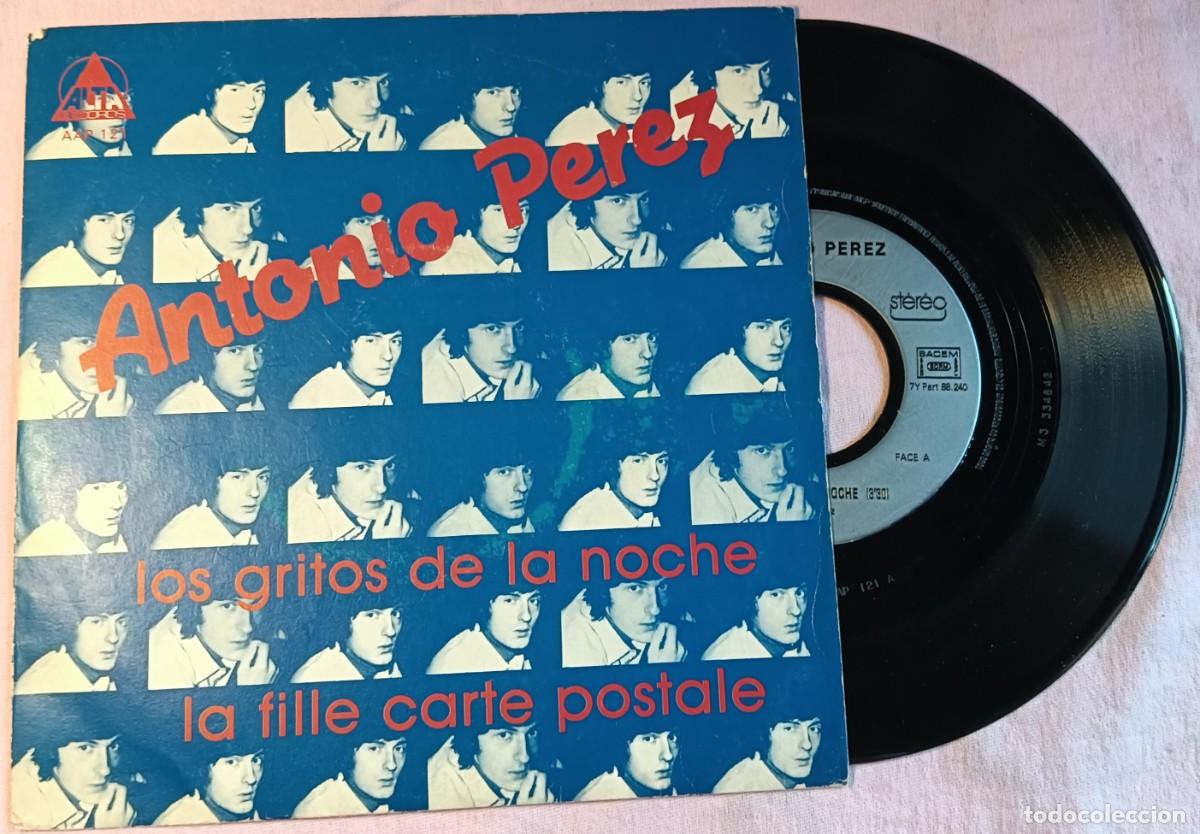 Discos de vinilo: 7&rdquo; ANTONIO PEREZ - Los Gritos de la Noche / La Fille Carte Postale - Alta AAP 121 (EX/EX)