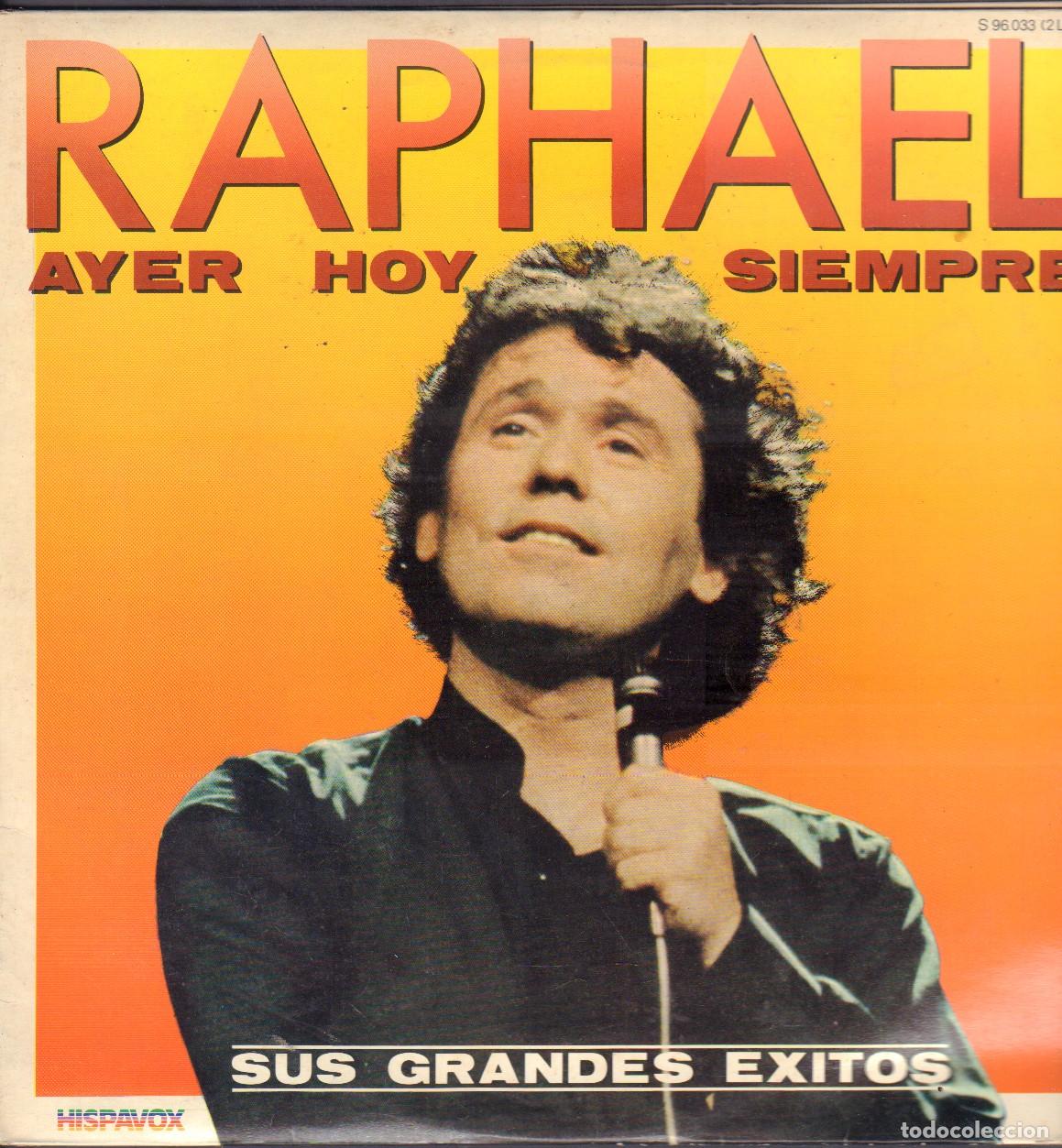 Discos de vinilo: RAPHAEL - AYER HOY SIEMPRE (GRANDES EXITOS) / YO SOY AQUEL, LA NOCHE.../ 2 LP'S 1982 RF-26527
