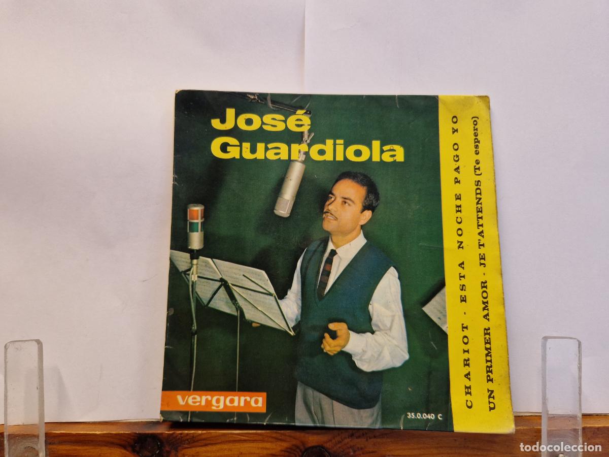 Discos de vinilo: SINGLE. JOSE GUARDIOLA. CHARIOT ESTA NOCHE PAGO YO.