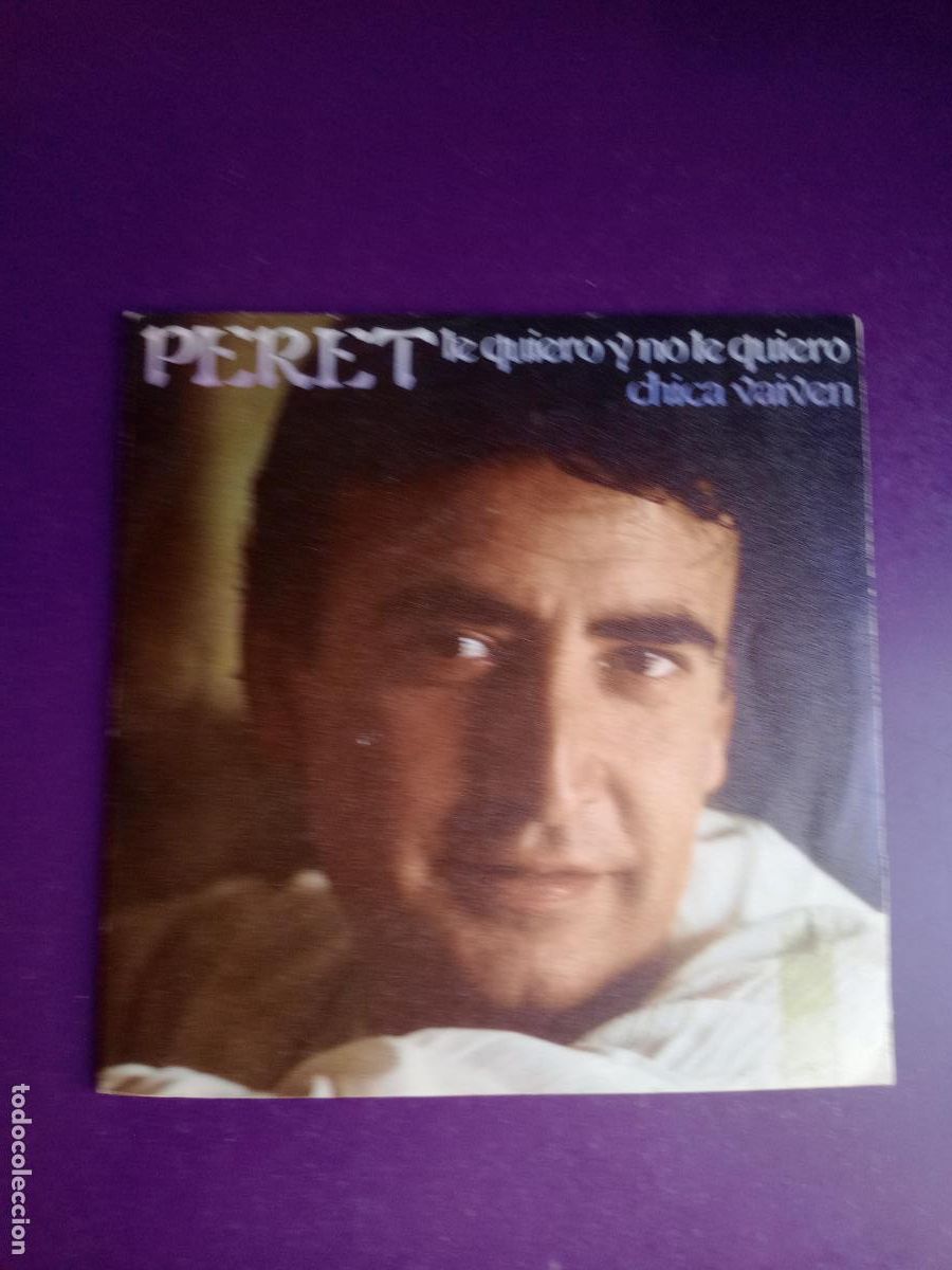 Discos de vinilo: Peret &ndash; Te Quiero Y No Te Quiero / Chica Vaiven - Sg EPIC 1979 - RUMBAS POP