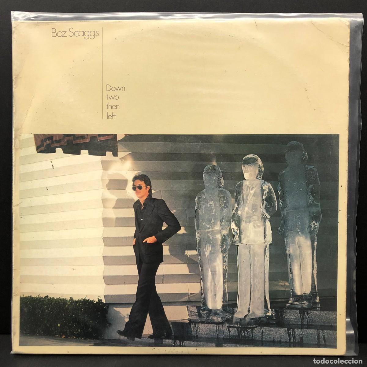 Discos de vinilo: BOZ SCAGGS - DOWN TWO THEN LEFT - S 82725 - LP VINILO - DISCO - MUSICA / 2961