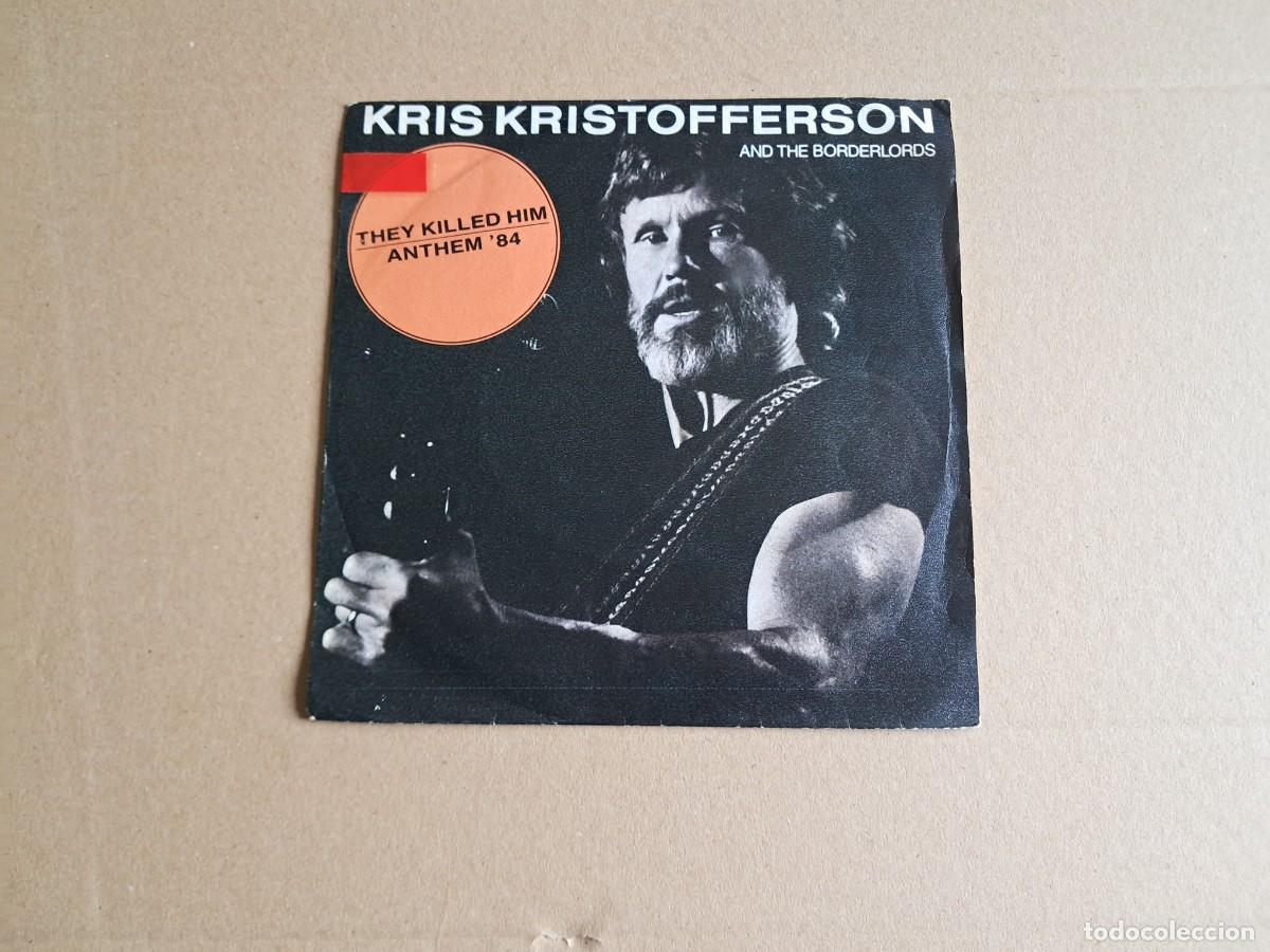 Discos de vinilo: KRIS KRISTOFFERSON AND THE BORDERLORDS - THEY KILLED HIM SINGLE 1987 EDICION ESPA&Ntilde;OLA