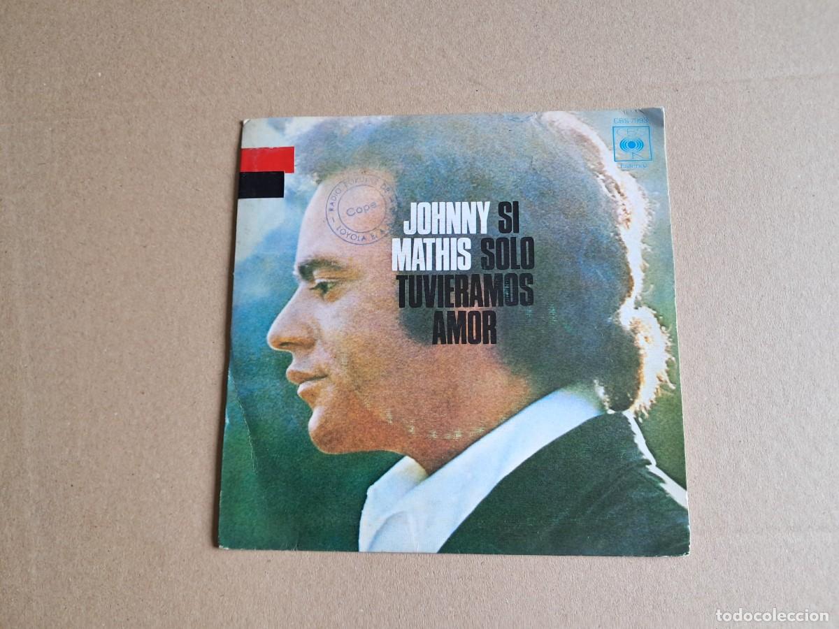 Discos de vinilo: JOHNNY MATHIS - SI SOLO TUVIERAMOS AMOR SINGLE 1972 EDICION ESPA&Ntilde;OLA