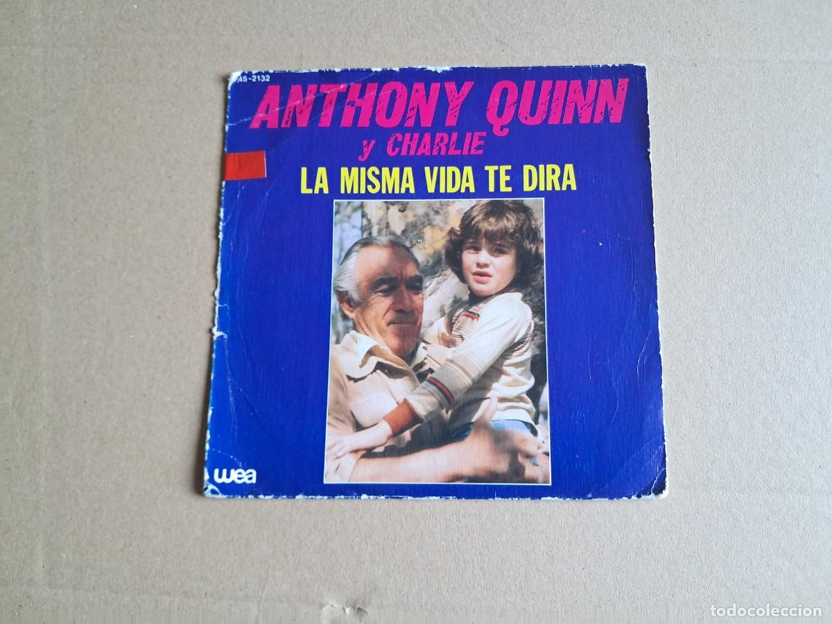 Discos de vinilo: ANTHONY QUINN Y CHARLIE - LA MISMA VIDA TE DIRA SINGLE 1981 EDICION ESPA&Ntilde;OLA