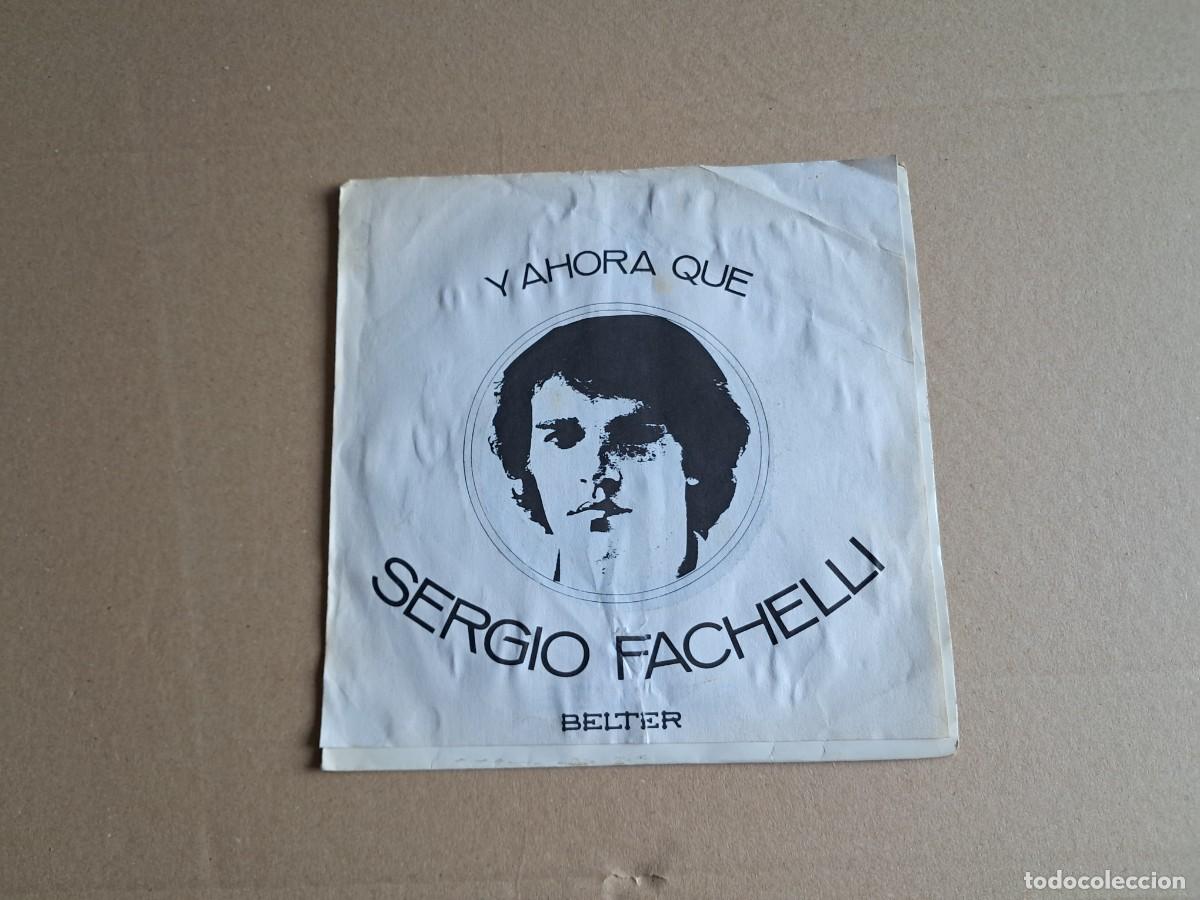 Discos de vinilo: SERGIO FACHELLI - Y AHORA QUE SINGLE PROMOCIONAL 1978