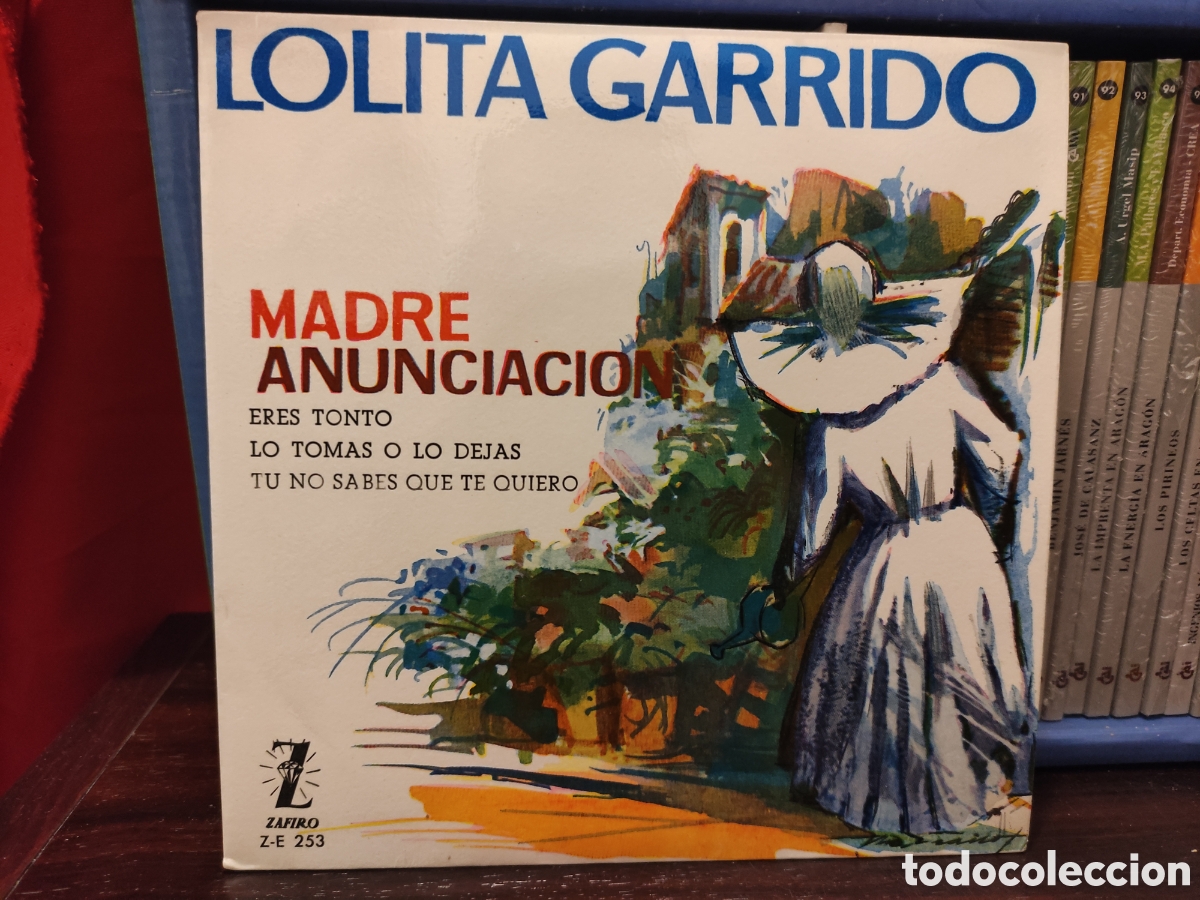 Discos de vinilo: LOLITA GARRIDO - Madre anunciacion / ERES TONTO / LO TOMAS O LO DEJAS