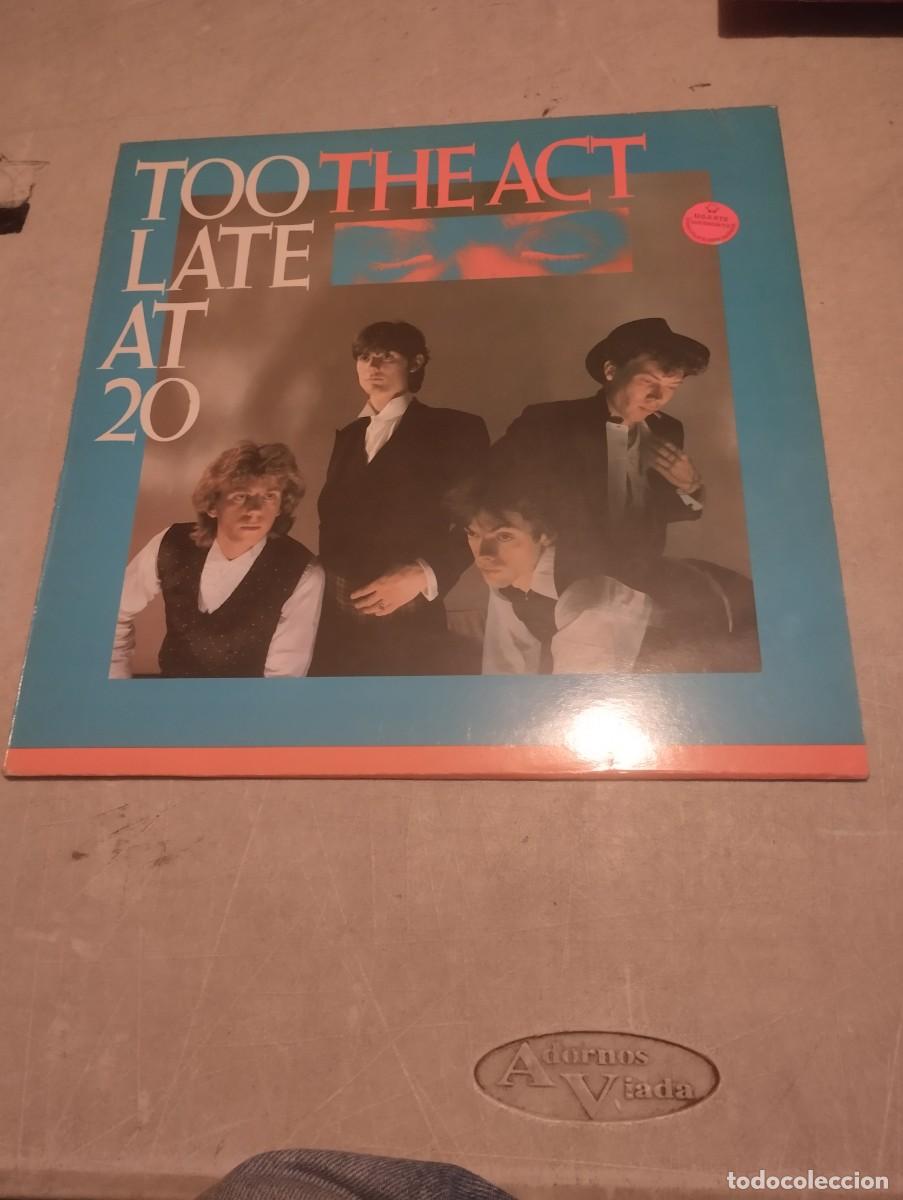 Discos de vinilo: THE ACT LP TOO LATE AT 20 ESP.1982