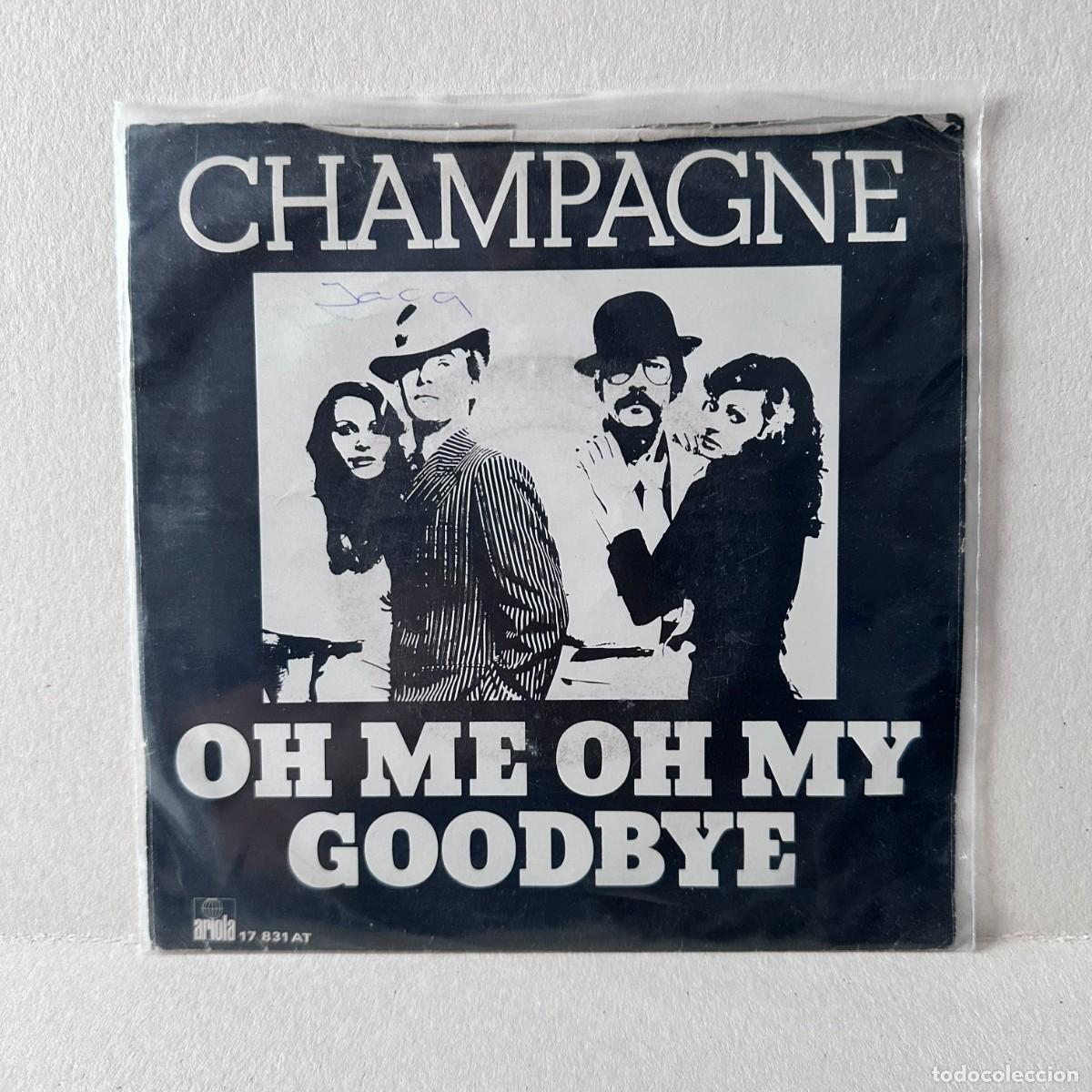Discos de vinilo: Champagne - Oh Me Oh My Goodbye (7&rdquo;, Single)