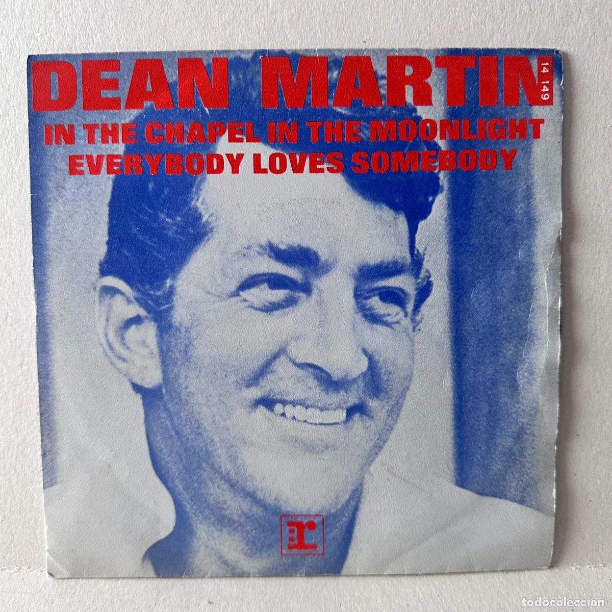 Discos de vinilo: Dean Martin - In The Chapel In The Moonlight / Everybody Loves Somebody (7&rdquo;, Single)