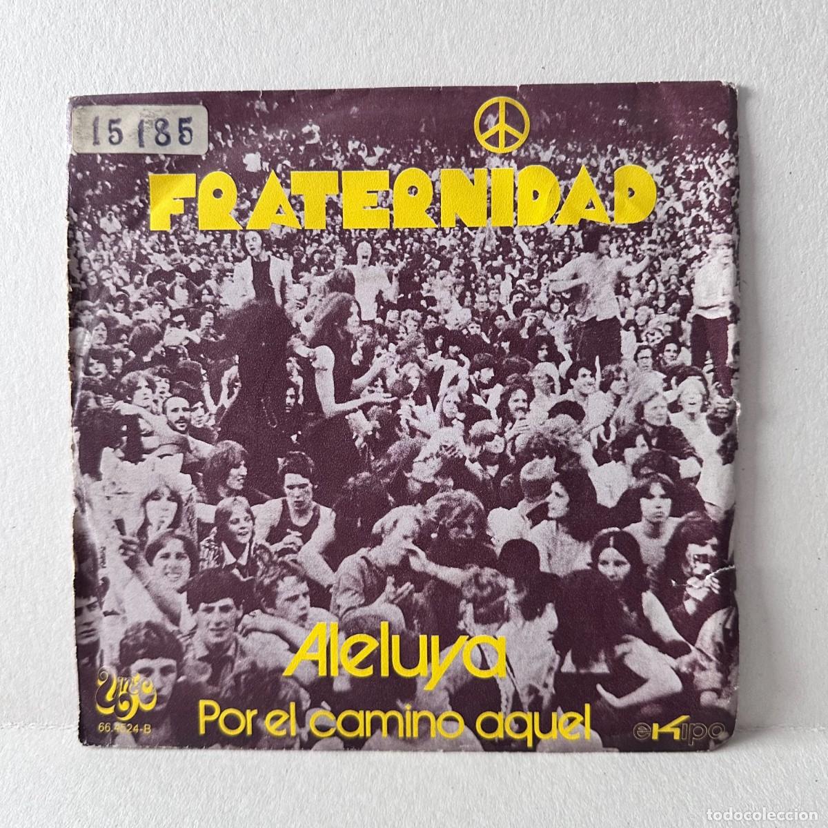 Discos de vinilo: Fraternidad - Aleluya / Por El Camino Aquel (7&rdquo;, Single)