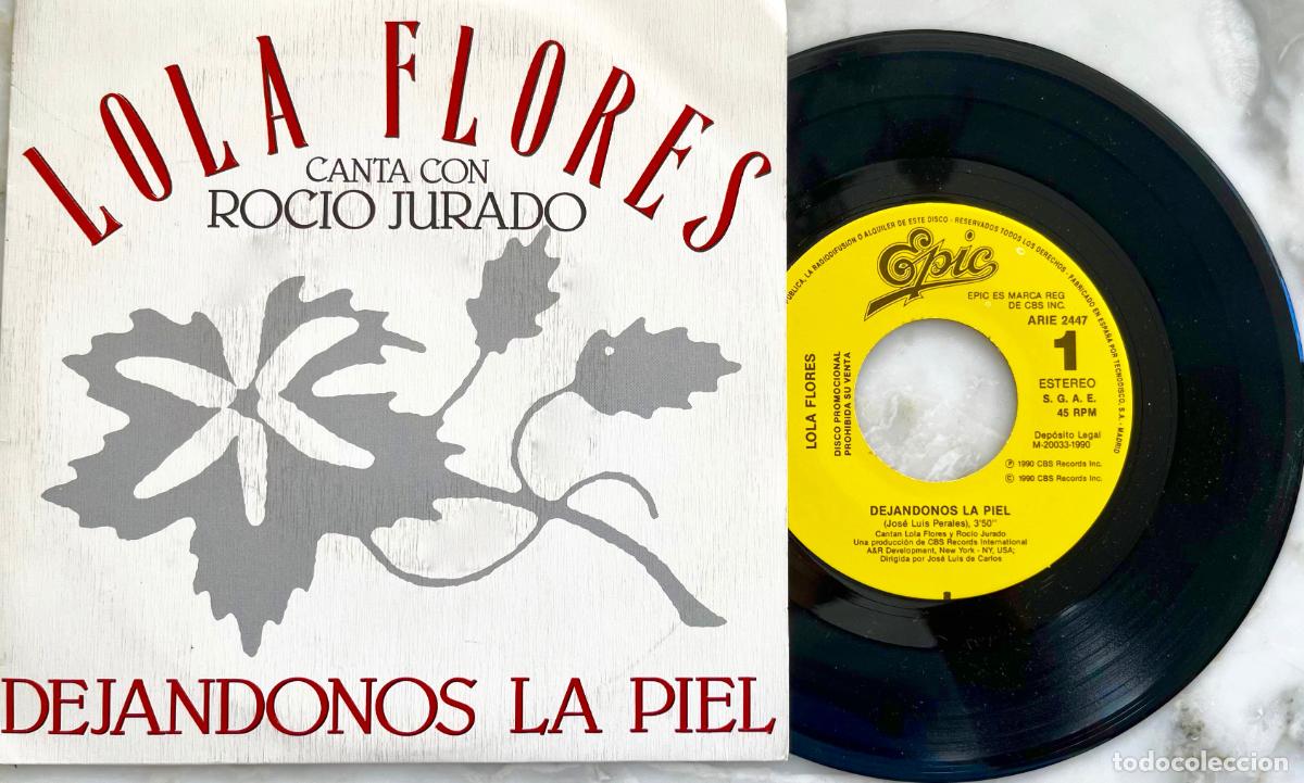 Discos de vinilo: LOLA FLORES CANTA CON R. JURADO. DEJANDONOS LA PIEL. SINGLE PROMOCIONAL GRABADO POR UNA SOLA CARA.