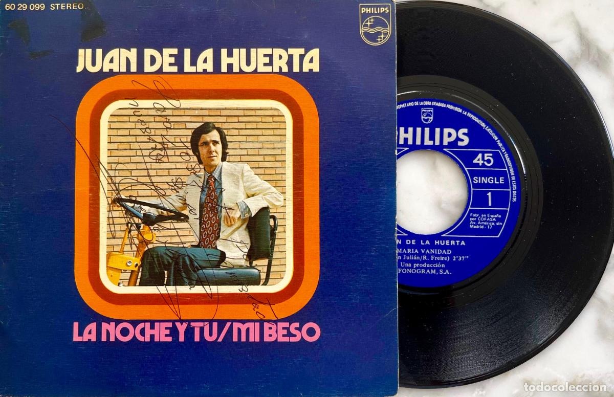 Discos de vinilo: JUAN DE LA HUERTA. LA NOCHE. SINGLE ORIGINAL ESPA&Ntilde;A AUTOGRAFIADO POR EL ARTISTA EN PORTADA