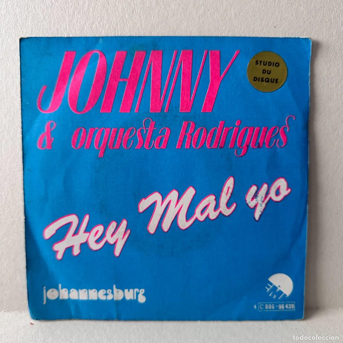 Discos de vinilo: Johnny & Orquesta Rodrigues - Hey Mal Yo (7&rdquo;, Single)