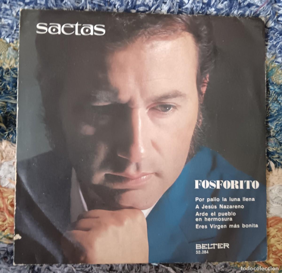 Discos de vinilo: FOSFORITO Saetas Por palio la luna llena - A Jes&uacute;s Nazareno - Arde el pueblo en... - Eres V&iacute;rgen...