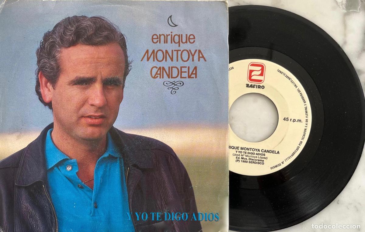 Discos de vinilo: ENRIQUE MONTOYA. CANDELA. YO TE DIGO ADIOS. SINGLE ORIGINAL ESPA&Ntilde;A 1989