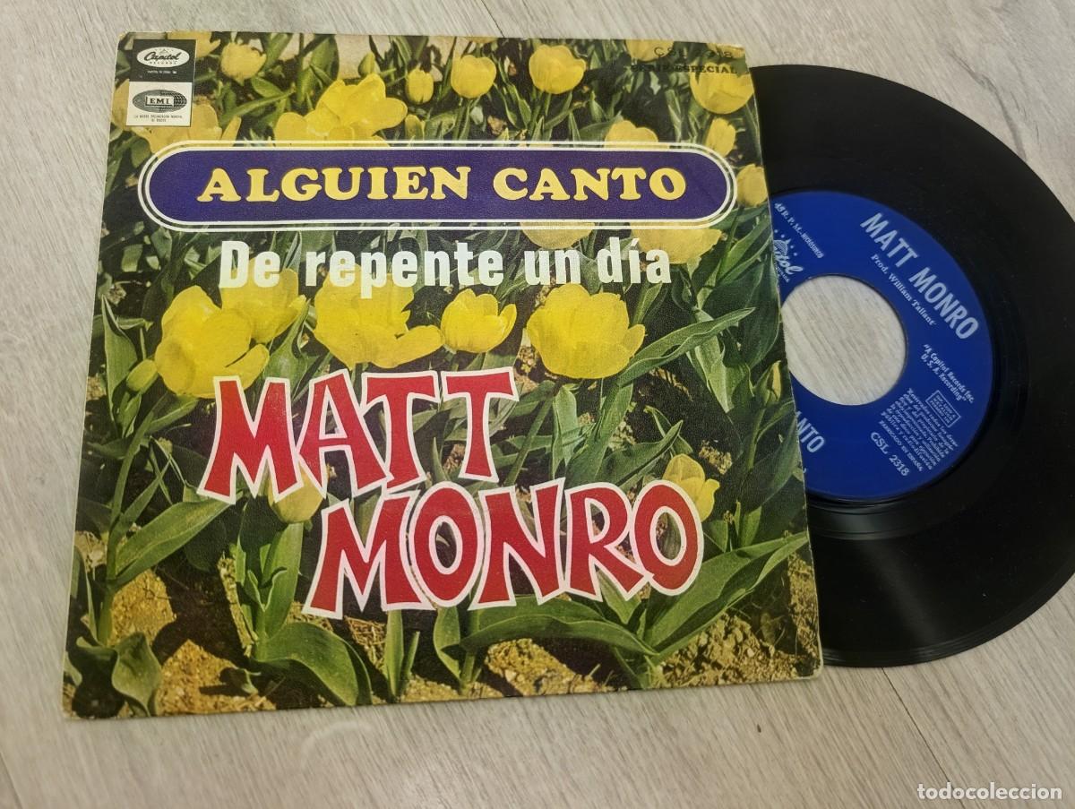 Discos de vinilo: MATT MONRO - ALGUIEN CANTO + DE REPENTE UN DIA .. SINGLE DE CAPITOL - 1968 - BUEN ESTADO