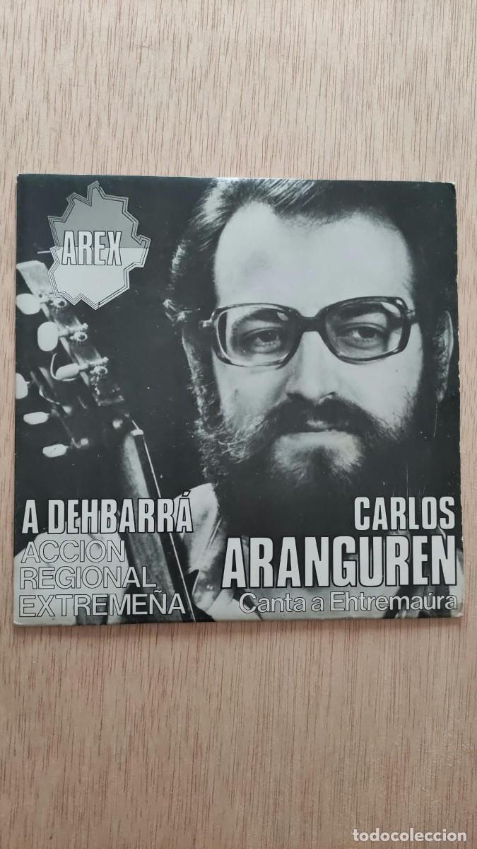 Discos de vinilo: DISCO SINGLE CARLOS ARANGUREN CANTA A EHTREMAURA
