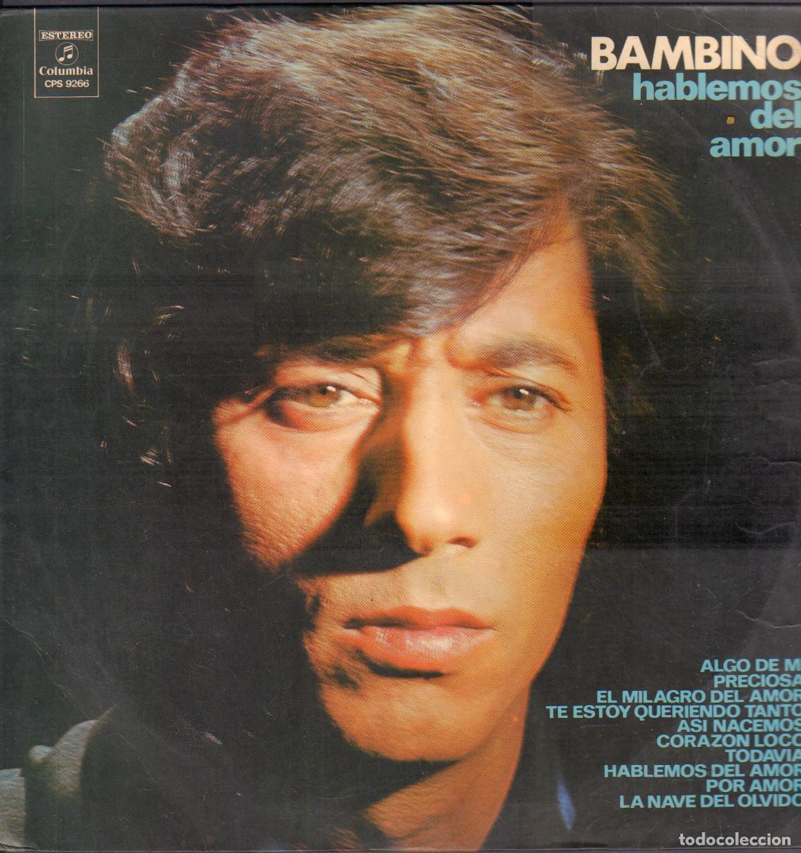 Discos de vinilo: BAMBINO - HABLEMOS DEL AMOR / ALGO DE MI, PRECIOSA, LA NAVE DEL OLVIDO../ LP COLUMBIA 1973 RF-26555