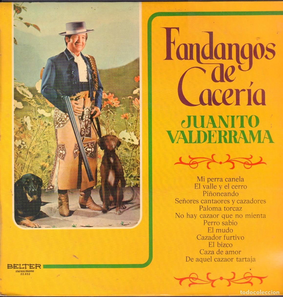 Discos de vinilo: JUANITO VALDERRAMA - FANDANGOS DE CACERIA / MI PERRA CANELA, EL MUDO.../ LP BELTER 1972 RF-26556
