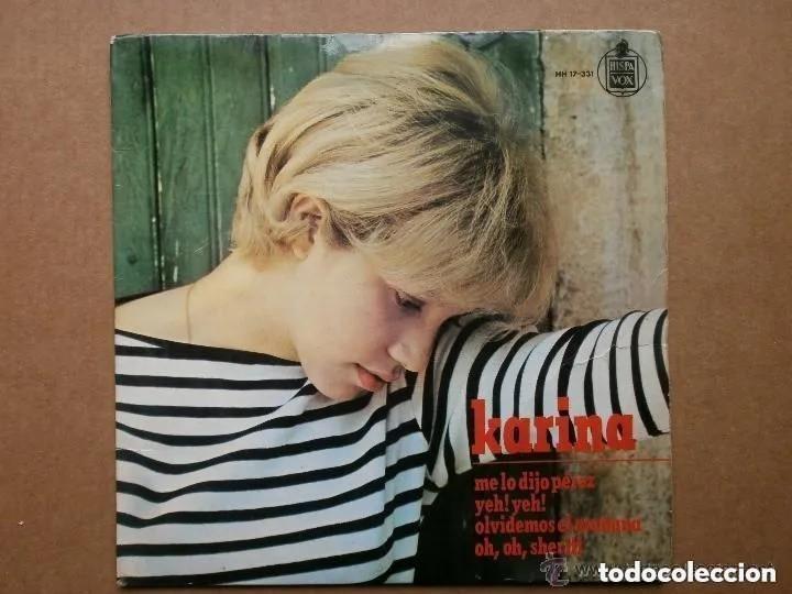 Discos de vinilo: KARINA - ME LO DIJO PEREZ - YEH YEH - OLVIDEMOS EL MA&Ntilde;ANA - OH OH SHERIFF - HISPAVOX 1965