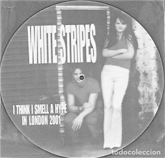 Discos de vinilo: The White Stripes &ndash; I Think I Smell A Hype In London 2001 LP