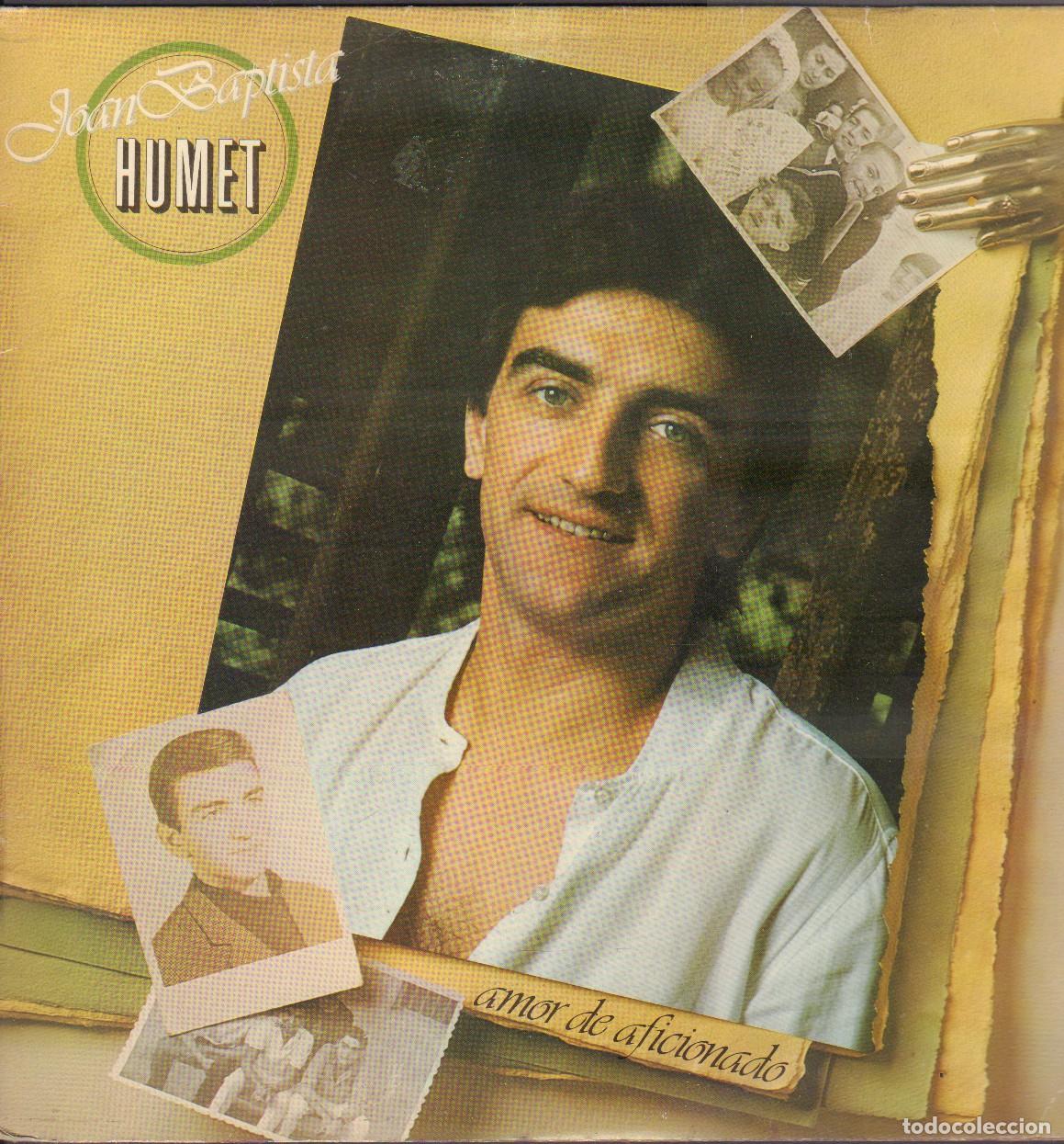 Discos de vinilo: JOAN BAPTISTA HUMET - AMOR DE AFICIONADO / TENGO UN AMIGO, VOLVIO.../ LP RCA 1982 RF-26590