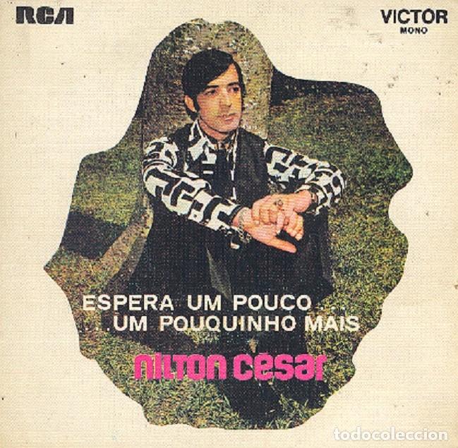 Discos de vinilo: Nilton C&eacute;sar &ndash; Espera um pouco...; Tiritando &ndash; RCA TP-539 (Ed. Portuguesa) &ndash; 1970