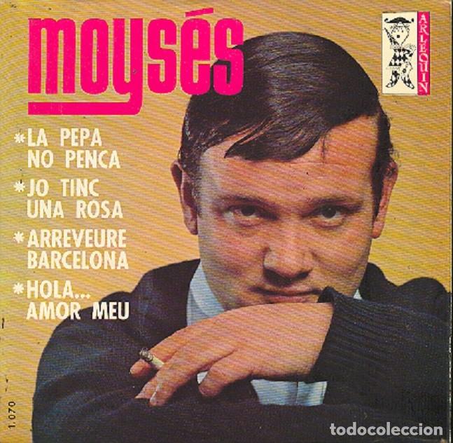 Discos de vinilo: Moys&eacute;s &ndash; La Pepa no penca; Jo tinc una rosa; Arreveure, Barcelona + 1 &ndash; ARLEQUIN 1070 &ndash; 1965