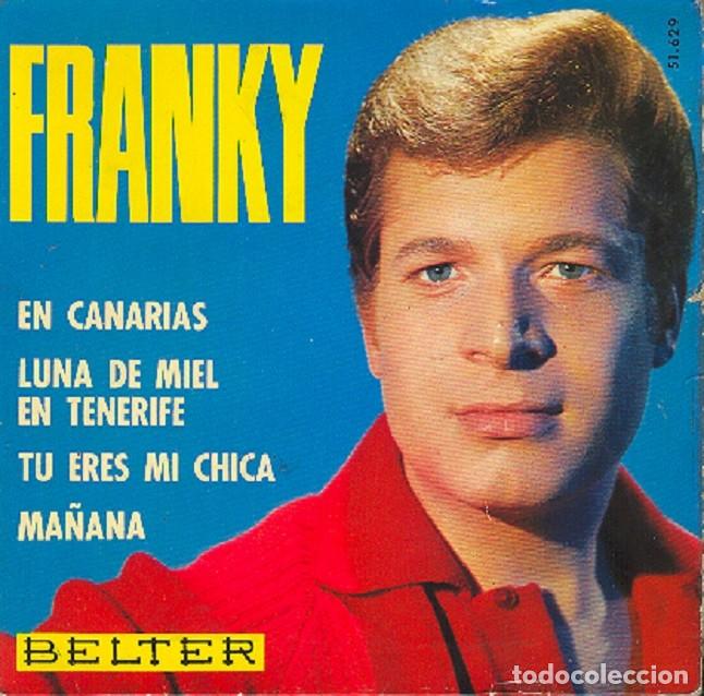 Discos de vinilo: Franky &ndash; En Canarias; T&uacute; eres mi chica; Luna de Miel en Tenerife + 1 &ndash; BELTER 51629 &ndash; 1966