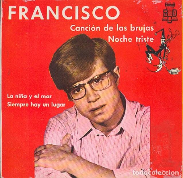 Discos de vinilo: Francisco &ndash; Canci&oacute;n de la brujas; Noche triste; La ni&ntilde;a y el mar + 1 &ndash; BCD 20048 (PROMO) - 1968
