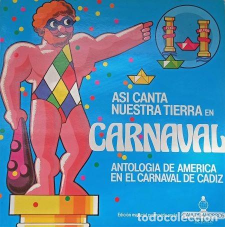 Discos de vinilo: LPs. ASI CANTA NUESTRA TIERRA EN CARNAVAL, ANTOLOGIA DE AMERICA EN EL CARNAVAL DE CADIZ. LP-CAR-044