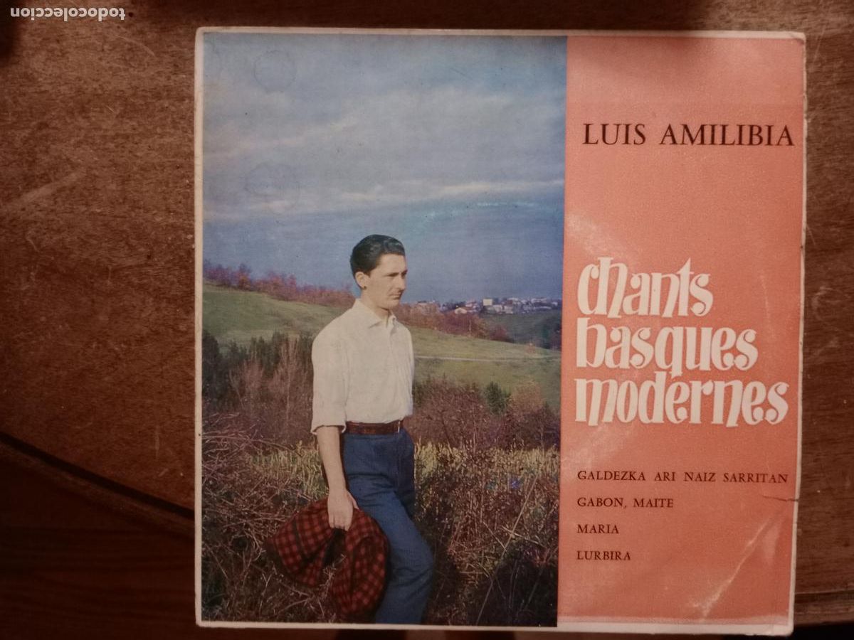 Discos de vinilo: Luis Amilibia - chants basques modernes - galdezka ari naiz sarritan + gabon, maite + Mar&iacute;a + lur bi
