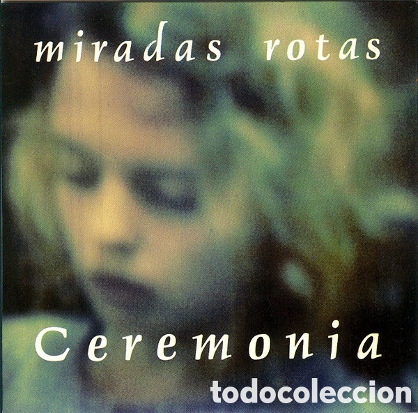 Discos de vinilo: 7&rdquo; Single Ceremonia , Miradas Rotas 1991