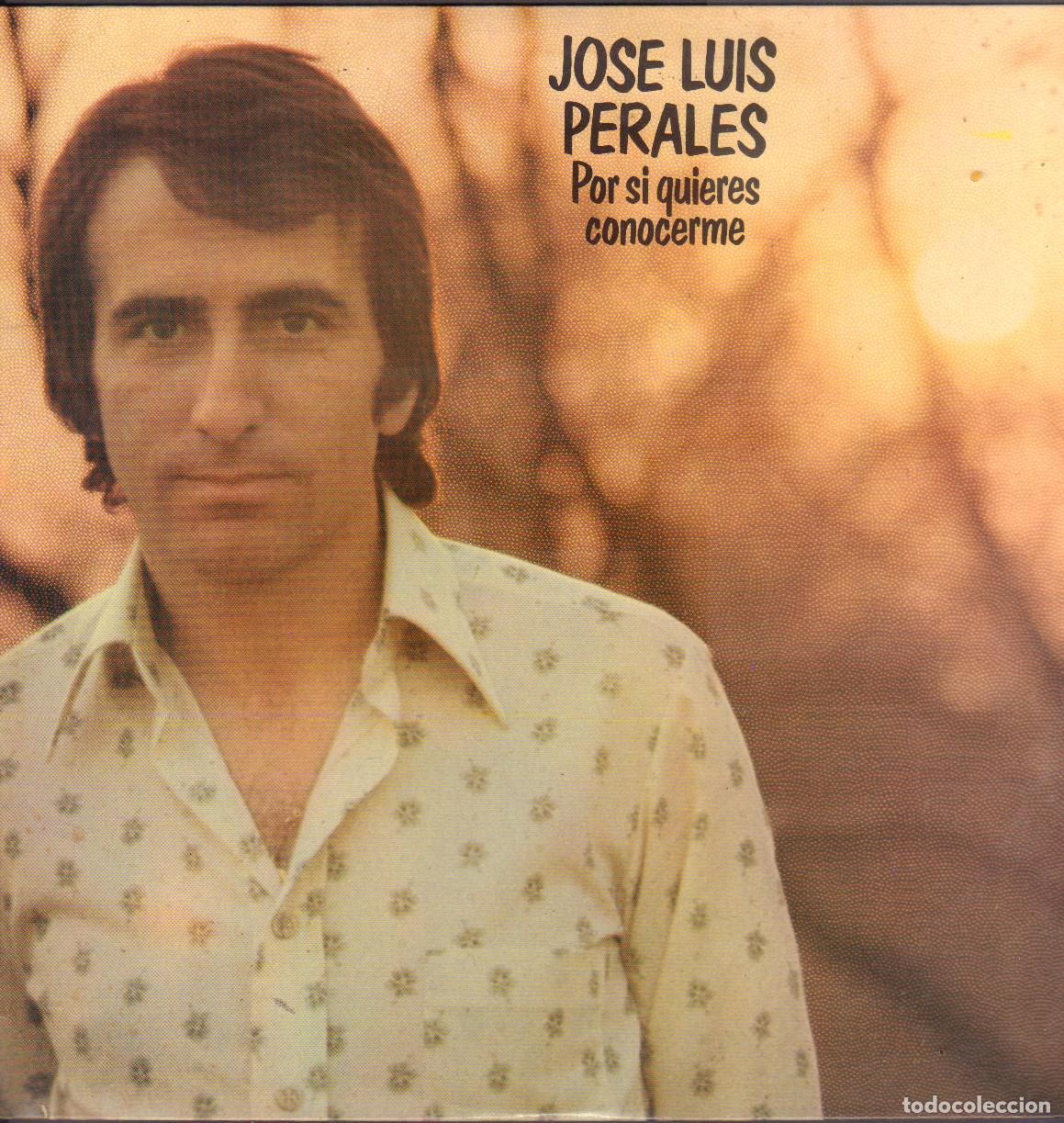 Discos de vinilo: JOSE LUIS PERALES - POR SI QUIERES CONOCERME / PODRE OLVIDAR, EL LABRADOR.../ LP HISPAVOX RF-26610