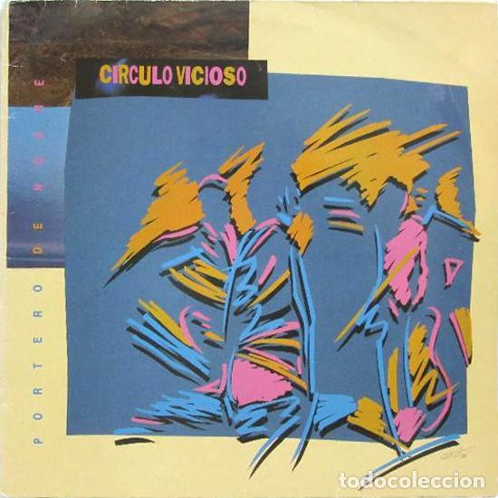 Discos de vinilo: Circulo Vicioso * LP Vinilo * Portero De Noche * Wea 1986