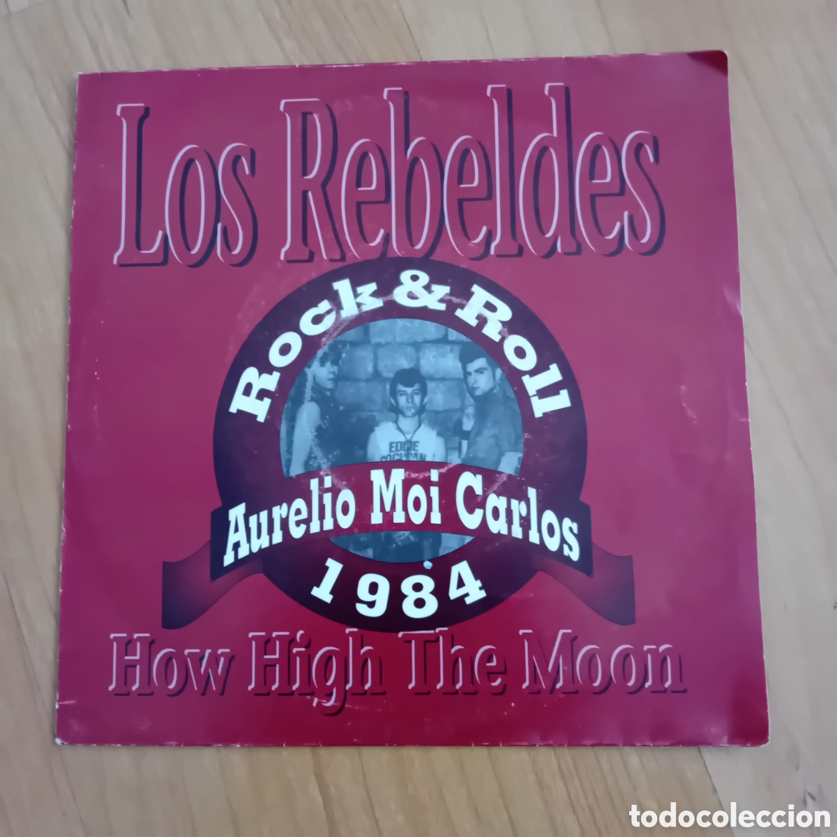 Discos de vinilo: LOS REBELDES. HOW HIGH THE MOON. AURELI MOI CARLOS 1984