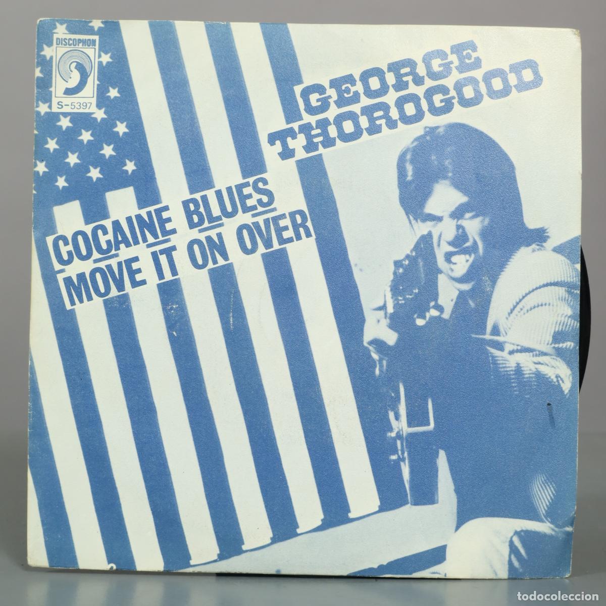 Discos de vinilo: SINGLE. George Thorogood & The Destroyers &ndash; Cocaine Blues / Move It On Over