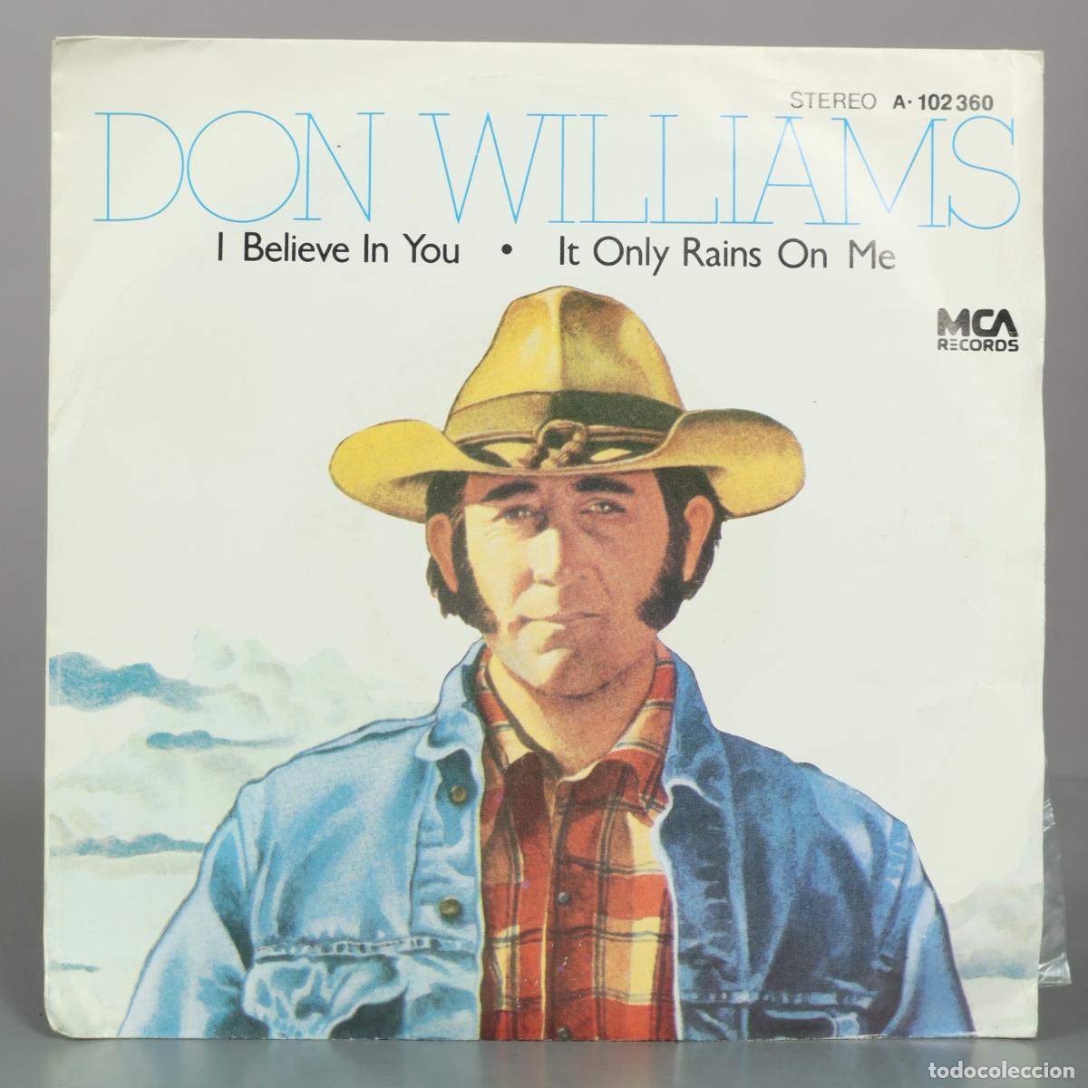 Discos de vinilo: SINGLE. I Believe In You / It Only Rains On Me - Don Williams