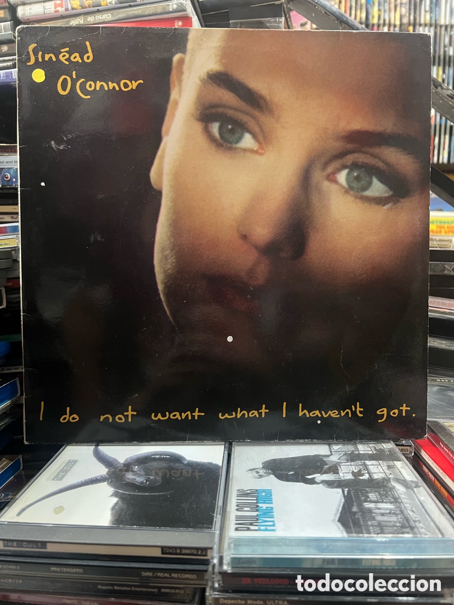 Discos de vinilo: I do not want what I haven&rsquo;t got Sin&eacute;ad O&rsquo;Connor