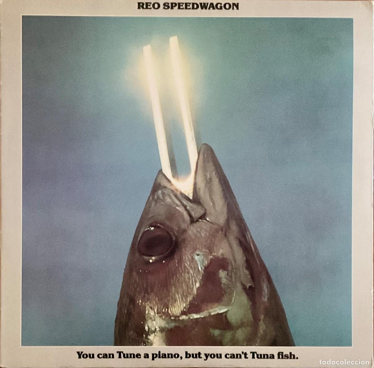 Discos de vinilo: REO SPEEDWAGON - YOU CAN TUNE A PIANO, BUT YOU CAN&rsquo;T TUNA FISH