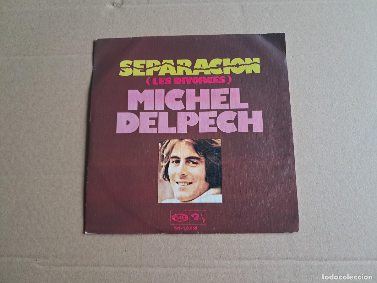 Discos de vinilo: MICHEL DELPECH - SEPARACION ( LES DIVORCES ) SINGLE 1974 EDICION ESPA&Ntilde;OLA