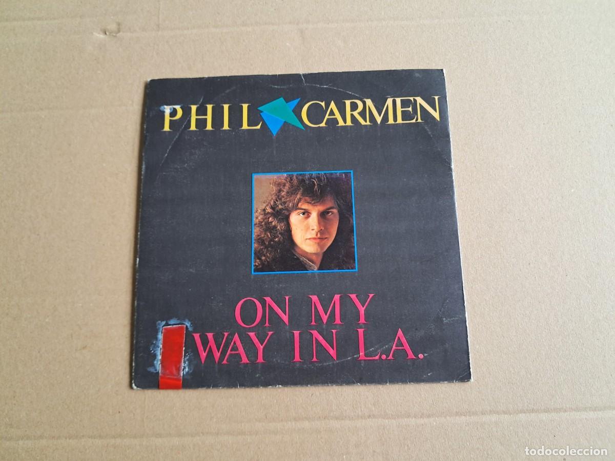 Discos de vinilo: PHIL CARMEN - ON MY WAY IN L.A. SINGLE 1985 EDICION ESPA&Ntilde;OLA